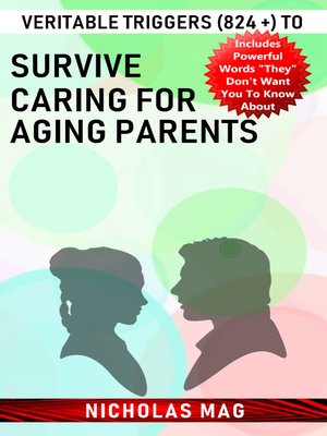 cover image of Veritable Triggers (824 +) to Survive Caring for Aging Parents